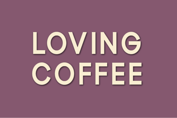 Loving Coffee Font for Modern Campaigns and Brand Identity